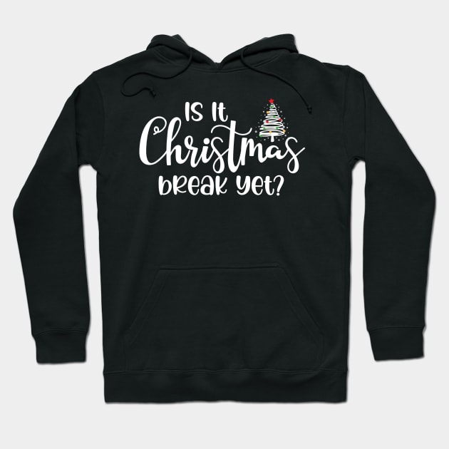 Is It Christmas Break Yet Ugly Sweater Hoodie by printalpha-art